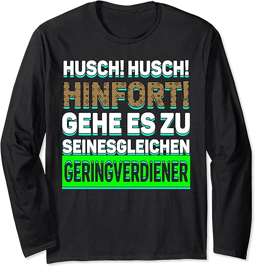 Aus dem Weg Geringverdiener Kapitalismus Kapitalist Meme Langarmshirt Amazon.de Fashion